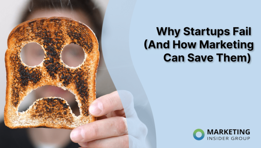 Why Startups Fail (And How Marketing Can Save Them)